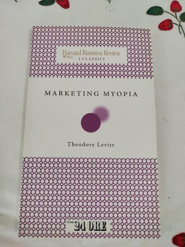 Marketing myopia theodore - marketing,