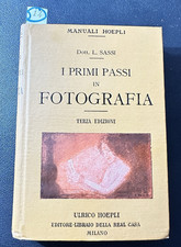 I primi passi in fotografia. Manuale Hoepli. Dott. L. Sassi. III ed. 1914.