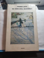 SE NON ORA, QUANDO?, Primo Levi, Prima edizione Einaudi 1982. OTTIMO IN COP RIG