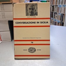 CONVERSAZIONE IN SICILIA, Elio Vittorini, NUE Einaudi 1968 LEGGI BENE