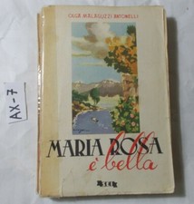 LIBRO - OLGA MALAGUZZI ANTONELLI - MARIA ROSA E' BELLA - SEI 1953 - VINTAGE