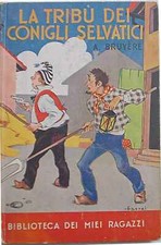 BRUYERE La tribù dei conigli selvatici 1940 ("Biblioteca dei Miei Ragazzi" 21)