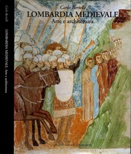 Lombardia Medievale . Arte e