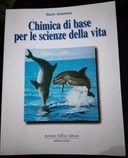 Anastasia CHIMICA DI BASE PER LE SCIENZE DELLA VITA vol. 1  ed. Delfino 2008 Ok