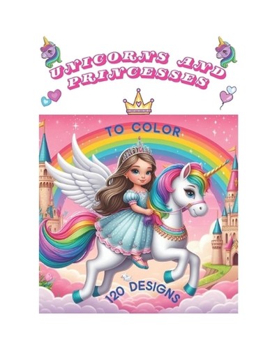 Unicorns and princesses - unicorns, princesses: