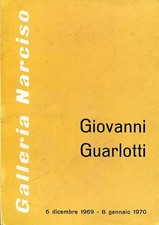GIOVANNI GUARLOTTI GALLERIA NARCISO 6 DICEMBRE 1969-8 GENNAIO 1970