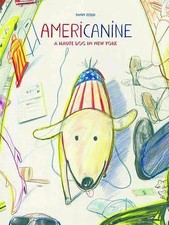 Americanine: A Haute Dog in New York by Kebbi, Yann