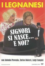 Legnanesi (I) - Signori Si Nasce... E Noi? - Antonio Provasio