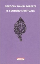 LIBRO IL SENTIERO SPIRITUALE - GREGORY DAVID ROBERTS