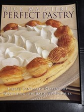 Perfect Pastry Nick Malgieri Cookbook Mastering Basic Techniques