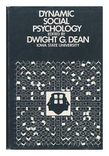 DEAN, DWIGHT G. Psicologia sociale dinamica - Verso l'apprezzamento e la replica