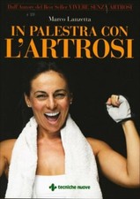 LIBRO IN PALESTRA CON L'ARTROSI - MARCO LANZETTA