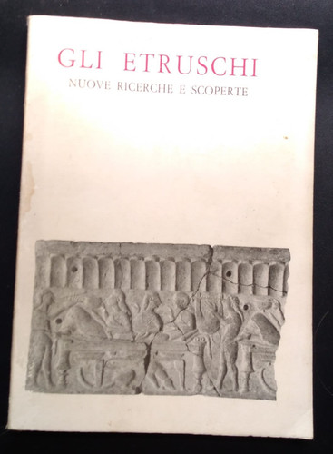 Gli etruschi nuove ricerche - etruschi,