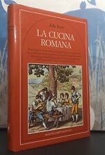 La cucina romana. Piatti tipici e ricette dimenticate di una cucina genuina e ri