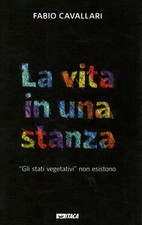 La vita in una stanza - Fabio Cavallari (Itaca Libri) [2014]