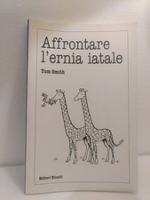 Tom Smith - Affrontare l'ernia iatale - Ed. Riuniti 2000 - 1° edizione