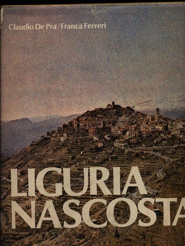 Liguria nascosta storia dei - liguria,
