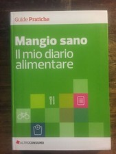 MANGIO SANO. IL MIO DIARIO ALIMENTARE - GUIDE PRATICHE ALTROCONSUMO