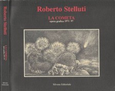 Roberto Stelluti. La cometa opera grafica 1971-97. AA.VV.. 1997. .