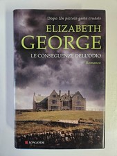LE CONSEGUENZE DELL'ODIO - Elizabeth George - Longanesi 2015