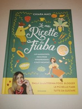 LE MIE RICETTE DA FIABA CHIARA