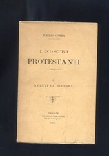 Emilio Comba I Nostri Protestanti Avanti la Riforma , Libreria Claudiana  1895 R