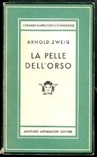PELLE DELL`ORSO ( LA ) - 1 ED LS di ZWEIG ARNOLD