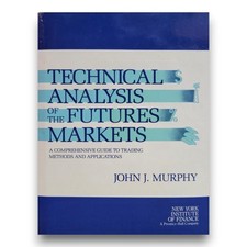 Technical Analysis Of The Financial / Futures Markets by John J Murphy