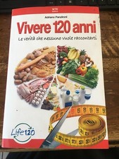 LIBRO VIVERE 120 ANNI. VERITÀ CHE NESSUNO VUOLE RACCONTARTI - ADRIANO PANZIRONI