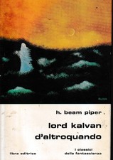 Classici fantascienza   38 Beam Piper : Lord Kalvan altroquando ed. Libra A02