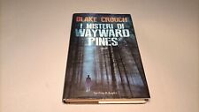 Blake Crouch, I misteri di Wayward Pines, Sperling & Kupfer 1a edizione 2014