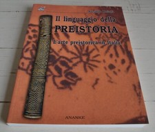 AUSILIO PRIULI IL LINGUAGGIO DELLA PREISTORIA L'ARTE PREISTORICA IN ITALIA