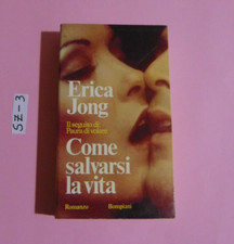 LIBRO ERICA JONG COME SALVARSI LA VITA BOMPIANI 1977 SEGUITO DI PAURA DI VOLARE