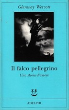 Wescott Glenway - Il falco