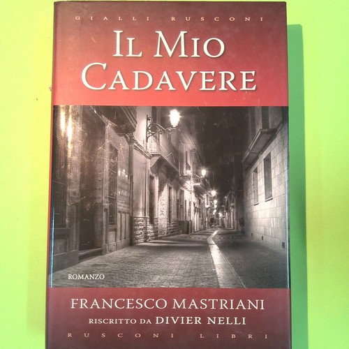 Mio cadavere mastriani - il,