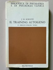 Il training autogeno di J. H. Schultz Ed. Feltrinelli 1986
