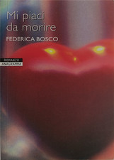 Bosco, Federica. - Mi piaci da