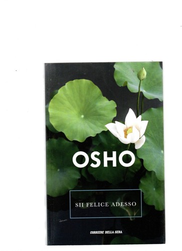 Osho sii felice - sii,