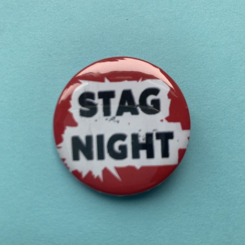 Stag night 32mm pin badges - 12,