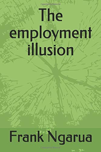 The employment illusion - illusion, by