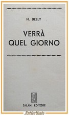 VERRÀ QUEL GIORNO di Delly 1954 Salani biblioteca delle signorine Salani Libro