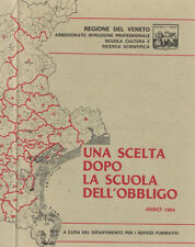 Una scelta dopo la scuola dell'obbligo anno 1984. . Dipartimento per i servizi f