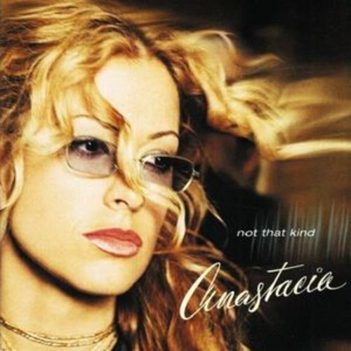 Anastacia not that kind - not,