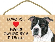 Love is...Being owned by a PitBull blk wht Pawprint Heart Dog Sign 5x10 Wood 803