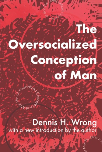 The oversocialized conception - the,