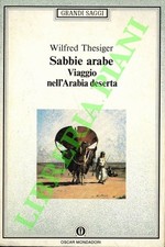 THESIGER Wilfred - Sabbie arabe. Viaggio nell'Arabia deserta. (3-75953)