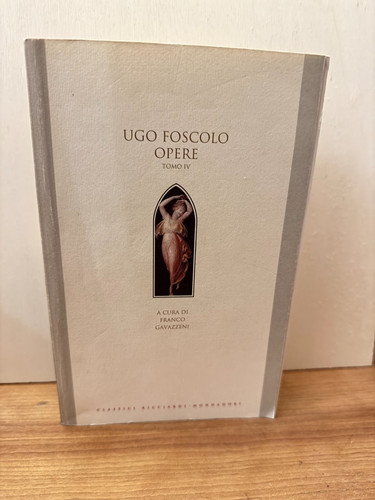 Ugo foscolo opere tomo - opere,