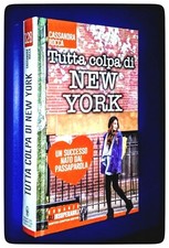 TUTTA COLPA DI NEW YORK DI CASSANDRA ROCCA (LIBRO COME NUOVO)