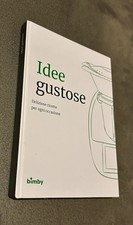 RICETTARIO BIMBY Idee Gustose Deliziose Ricette per ogni occasione 