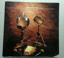 ORO E LAVORO. CENTO ANNI DI OREFICERIA IN VALENZA 1840-1940. 1994. 1^ Ed.